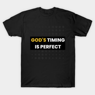 God's Perfect Timing. T-Shirt